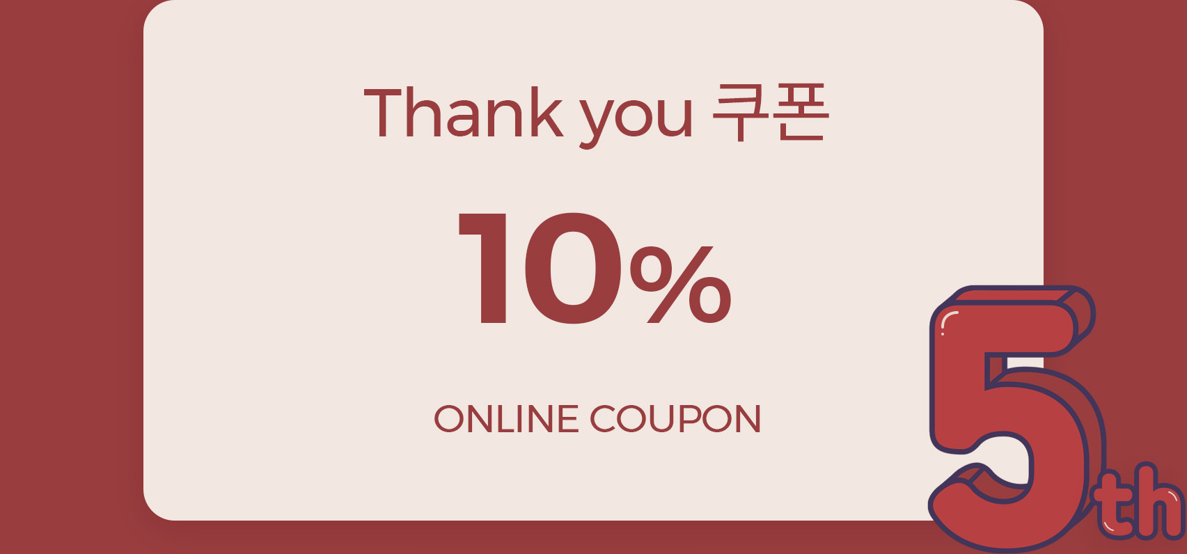 Thank you 10% ONLINE COUPON